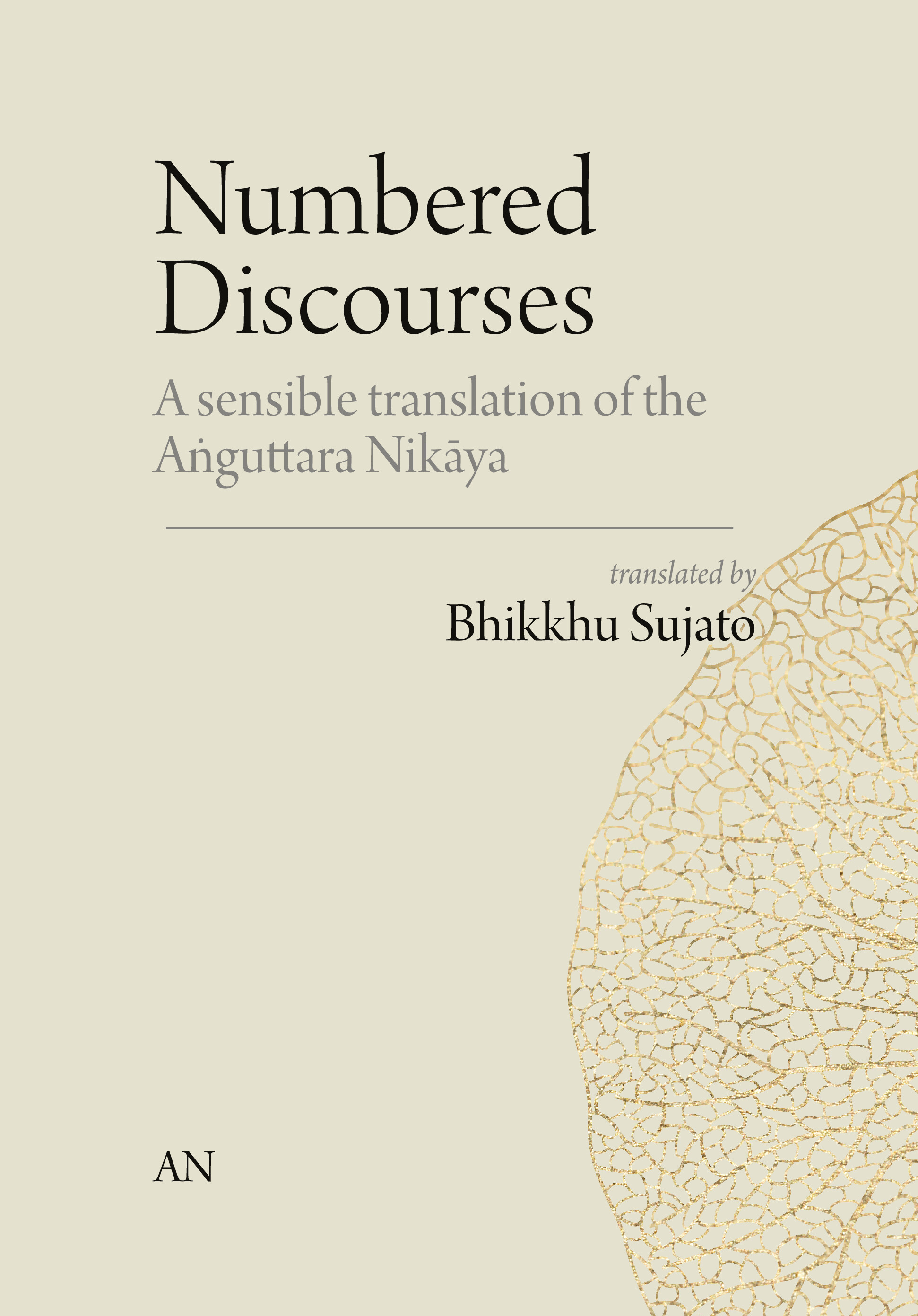 Numbered Discourses
    A sensible translation of the Aṅguttara Nikāya
